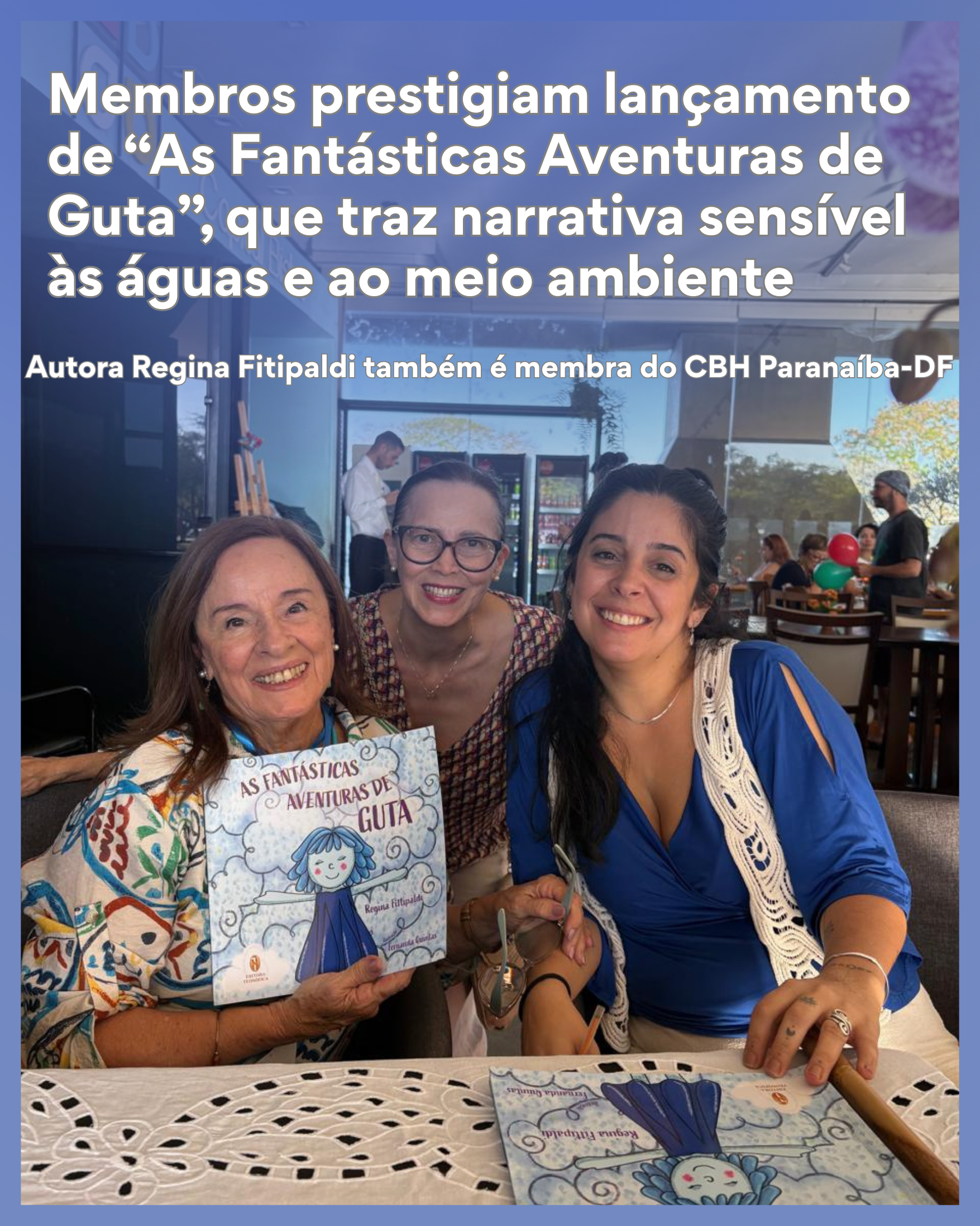 Membros prestigiam lançamento de “As Fantásticas Aventuras de Guta”, que traz narrativa sensível às águas e ao meio ambiente